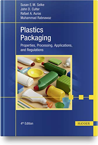 Plastics Packaging: Properties, Processing, Applications, and Regulations